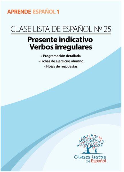 Clase 25, Presente Indicativo y Verbos Irregulares.